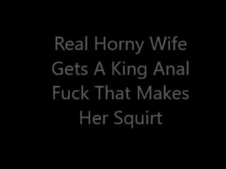 Real lustful Wife Gets A King Anal Fuck That prepares Her Squirt